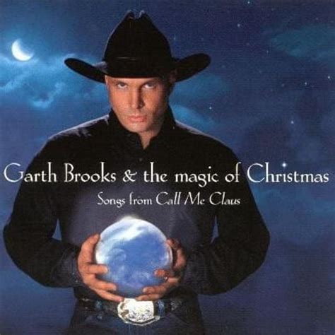 garth brooks songs from call me claus